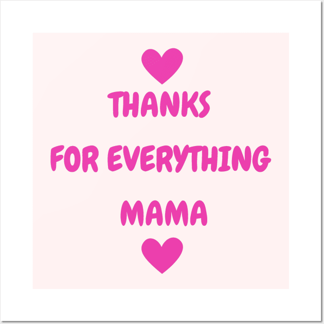 Thanks For Everything Mama Wall Art by PhotoSphere